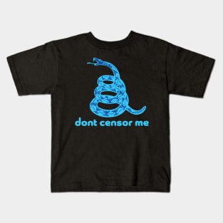 Dont Censor Me Dont Tread on me Gadsden Snake Flag Kids T-Shirt